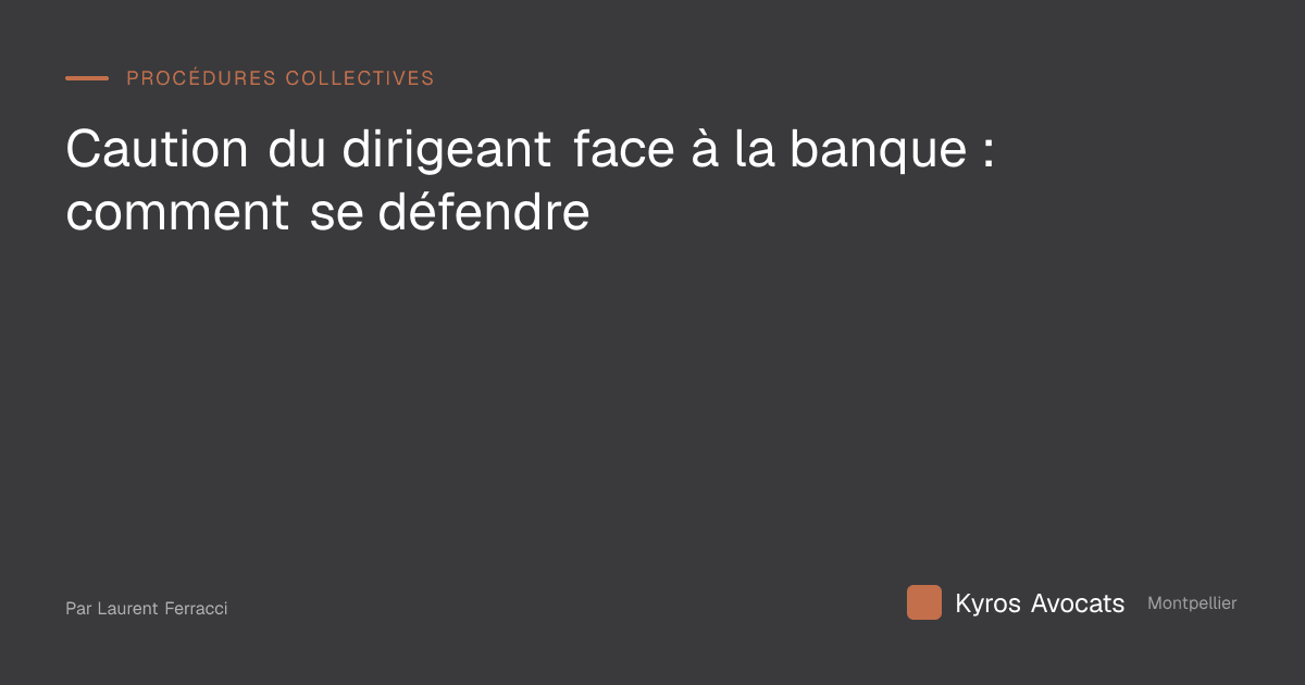 Caution du dirigeant face à la banque : comment se défendre