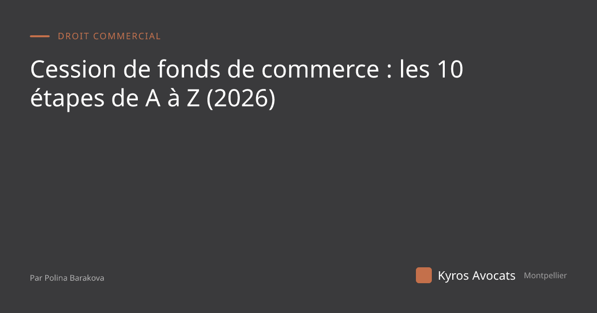 Cession de fonds de commerce : les 10 étapes de A à Z (2026)