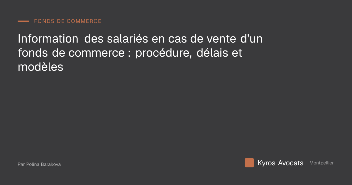 Information des salariés en cas de vente d'un fonds de commerce : procédure, délais et modèles